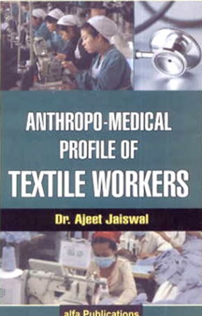 Anthropo-Medical Profile of Textile Workers