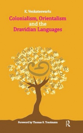 Colonialism Orientalism and the Dravidian Languages
