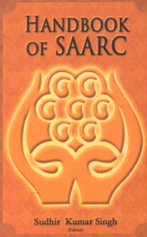 Handbook of SAARC: Sixteenth Summit and Beyond 