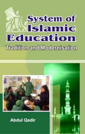 System of Islamic Education: Tradition and Modernisation 