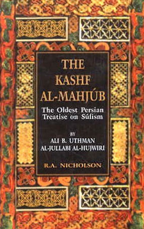 The Kashf al-Mahjub: The Oldest Persian Treatise on Sufism 