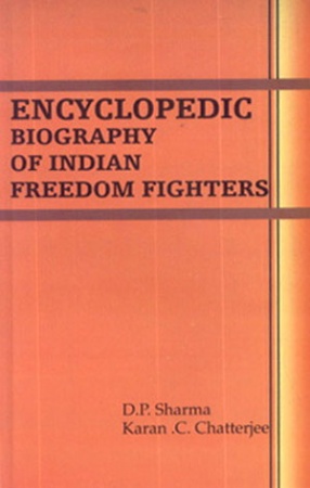 Encyclopaedic Biography of Indian Freedom Fighters (In 3 Volumes)