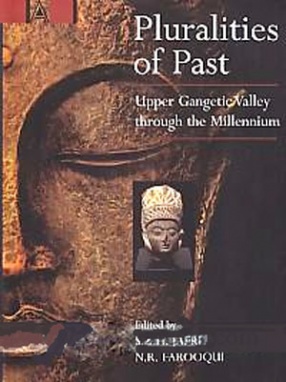 Pluralities of Past: Upper Gangetic Valley Through the Millennium 