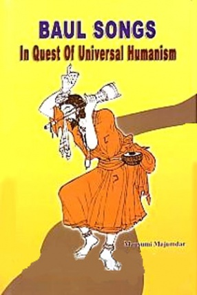 Baul Songs: In Quest of Universal Humanism 