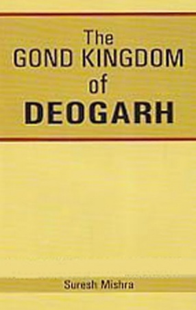 The Gond Kingdom of Deogarh 