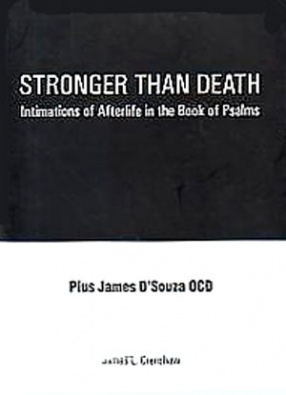 Stronger Than Death: Intimations of Afterlife in the Book of Psalms 