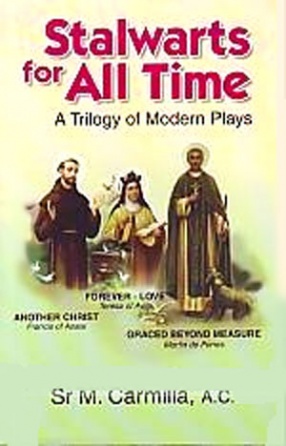 Stalwarts for All Time: A Trilogy of Modern Plays