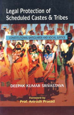 Legal Protection of Scheduled Castes and Tribes: Constitutional Safeguards and Social Justice 