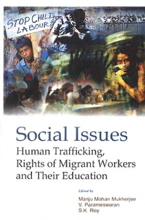 Social Issues: Human Trafficking, Rights of Migrant Workers and Their Education