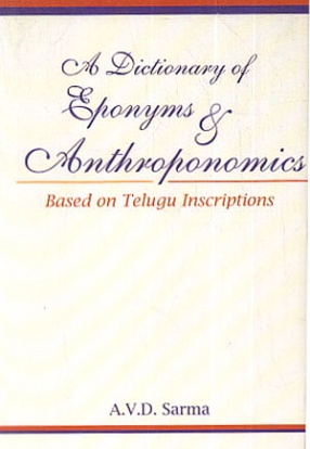 A Dictionary of Eponyms and Anthroponomics: Based on Telugu Inscriptions 
