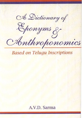 A Dictionary of Eponyms and Anthroponomics: Based on Telugu Inscriptions 