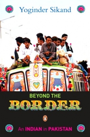 Beyond the Border: An Indian in Pakistan 