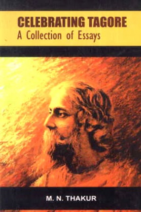 Celebrating Tagore: A Collection of Essays 