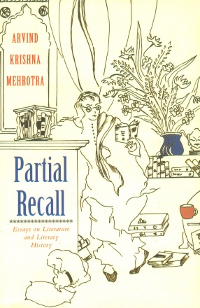 Partial Recall: Essays on Literature and Literary History 