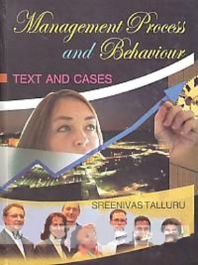 Management Process and Behaviour: Text and Cases