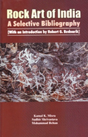 Rock Art of India A Selective Bibliography: With An Introduction By Robert G. Bednarik