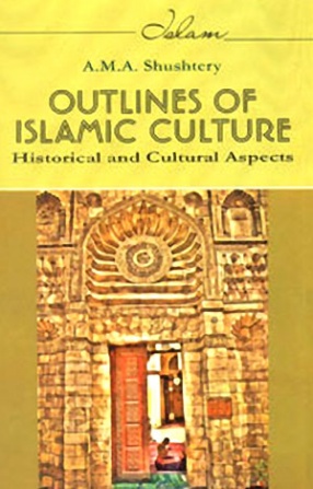 Outlines of Islamic Culture: Historical and Cultural Aspects 