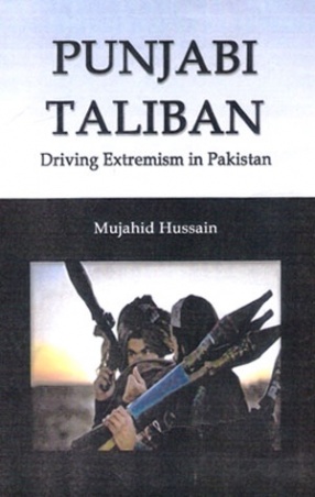 Punjabi Taliban: Driving Extremism in Pakistan