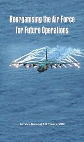 Reorganising the Air Force for Future Operations 