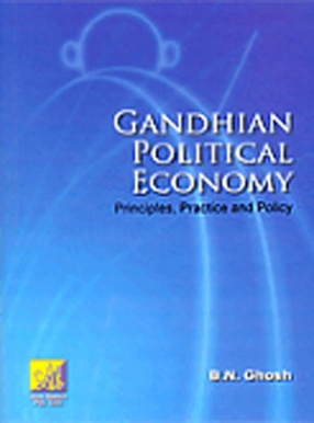 Gandhian Political Economy: Principles, Practice and Policy 