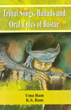 Tribal Songs, Ballads and Oral Epics of Bastar