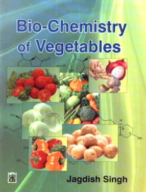 Biochemistry of Vegetables: Nutritional, Medicinal and Therapeutic Properties 