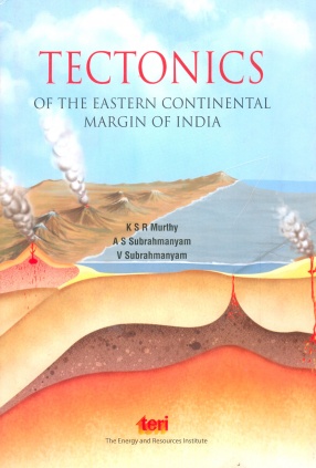 Tectonics of the Eastern Continental Margin of India