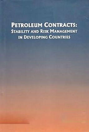 Petroleum Contracts: Stability and Risk Management in Developing Countries