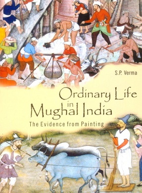 Ordinary Life in Mughal India: The Evidence from Painting