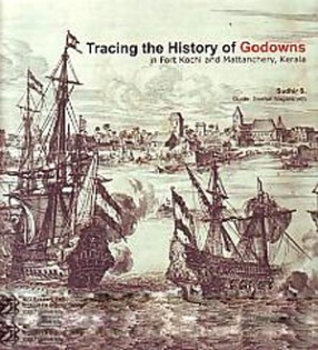 Tracing the History of Godowns in Fort Kochi and Mattanchery, Kerala