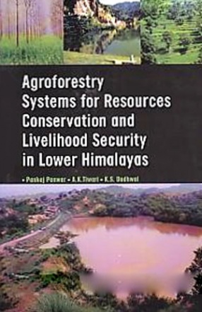 Agroforestry Systems for Resource Conservation and Livelihood Security in Lower Himalayas 