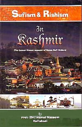 Sufism & Rishism in Kashmir: The Lesser Known Aspects of Some Sufi Orders