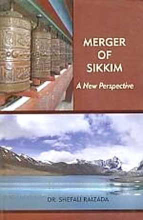 Merger of Sikkim: A New Perspective