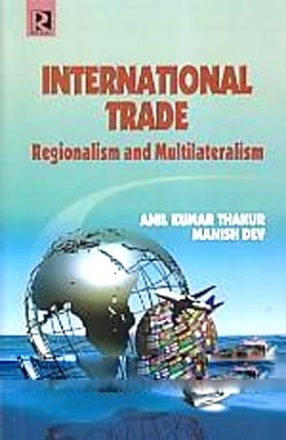 International Trade: Regionalism and Multilateralism