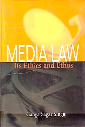 Media Law, Its Ethics and Ethos