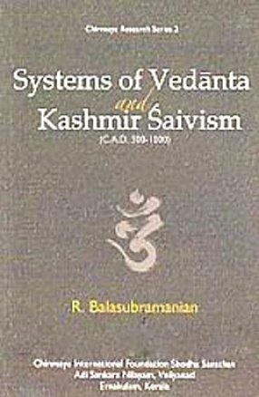 Systems of Vedanta and Kashmir Saivism (C. A.D. 300-1000)