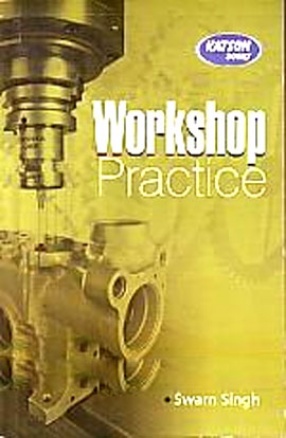 Workshop Practice: A Book on Workshop Tools for Engineering Students 