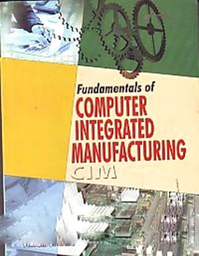 Fundamentals of Computer Integrated Manufacturing: For Mechanical Engineering Students