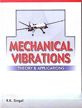 Mechanical Vibrations: Theory and Applications 