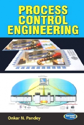 Process Control Engineering: For IC,AIE,EIC,IE and Related Branches