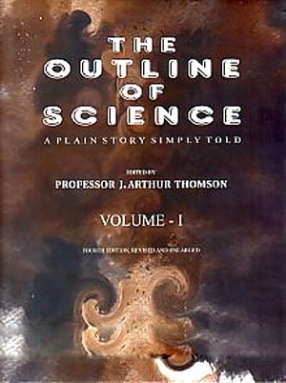 The Outline of Science: A Plain Story Simply Told (In 2 Volumes)