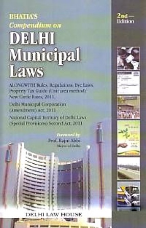 Bhatia's Compendium on Delhi Municipal Laws