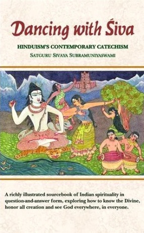 Dancing with Siva: Hinduism's Contemporary Catechism