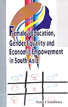 Female's Education, Gender Equality and Economic Empowerment in South Asia