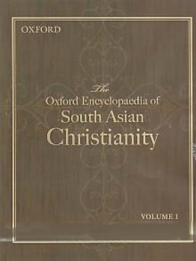 The Oxford Encyclopaedia of South Asian Christianity (In 2 Volumes)