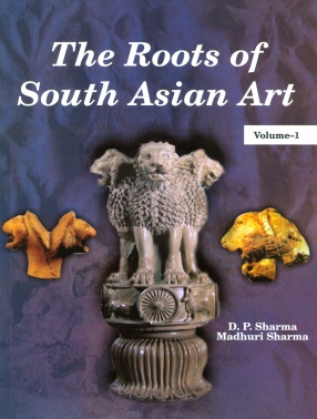 The Roots of South Asian Art (In 2 Volumes)