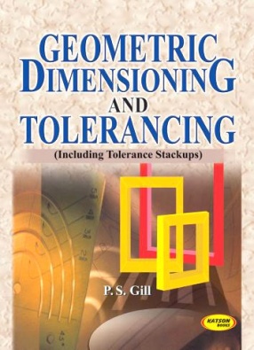 Geometric Dimensioning and Tolerancing: Including Tolerance Stackups