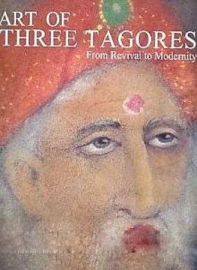 Art of Three Tagores: From Revival to Modernity