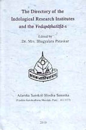 The Directory of The Indological Research Institutes and The Vedapathasala-S