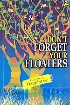 Don't Forget Your Floaters: Essentials for Happiness